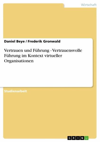 Vertrauen und Führung - Vertrauensvolle Führung im Kontext virtueller Organisationen (eBook, ePUB)