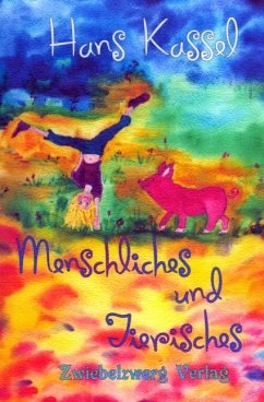 Menschliches und Tierisches (eBook, PDF) - Kassel, Hans