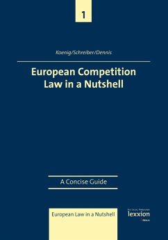 European Competition Law in a Nutshell (eBook, PDF) - Koenig, Christian; Dennis, Sandra; Schreiber, Kristina