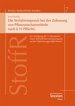 Die Verfahrenspraxis bei der Zulassung von Pflanzenschutzmitteln nach § 15 PflSchG (eBook, PDF) - Ruthig, Josef