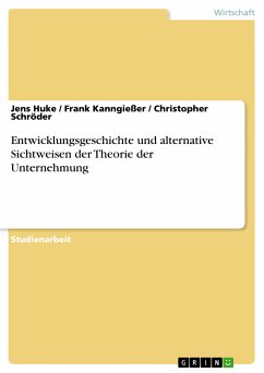 Entwicklungsgeschichte und alternative Sichtweisen der Theorie der Unternehmung (eBook, PDF)