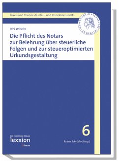 Die Pflicht des Notars zur Belehrung über steuerrechtliche Folgen und zur steueroptimierten Urkundsgestaltung (eBook, PDF) - Winkler, Dirk