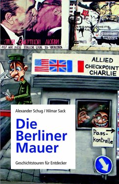 Die Berliner Mauer (eBook, ePUB) - Sack, Hilmar; Schug, Alexander