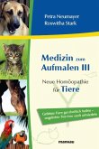 Medizin zum Aufmalen III: Neue Homöopathie für Tiere (eBook, PDF)