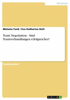 Team Negotiation - Sind Teamverhandlungen erfolgreicher? (eBook, PDF) - Funk, Melanie; Hott, Eva Katharina