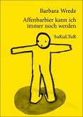 Affenbarbier kann ich immer noch werden (eBook, PDF)