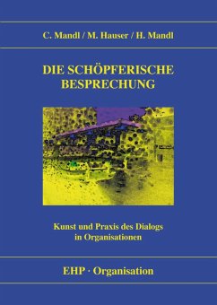 Die schöpferische Besprechung (eBook, PDF) - Mandl, Christoph; Hauser, Markus; Mandl, Hanna