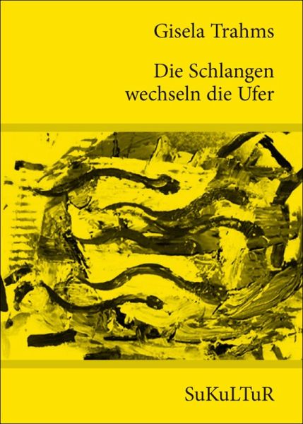 Die Schlangen wechseln die Ufer (eBook, PDF) Die Schlangen wechseln die Ufer (eBook, PDF)