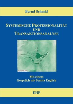 Systemische Professionalität und Transaktionsanalyse (eBook, ePUB) - Schmid, Bernd