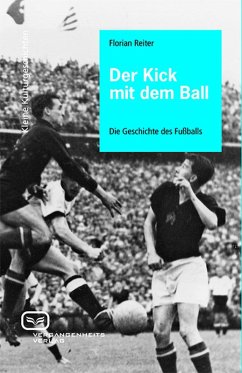 Der Kick mit dem Ball (eBook, ePUB) - Reiter, Florian