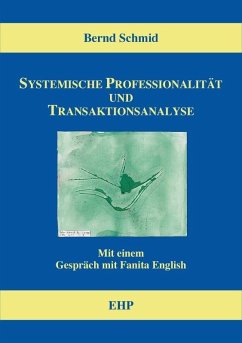 Systemische Professionalität und Transaktionsanalyse (eBook, PDF) - Schmid, Bernd