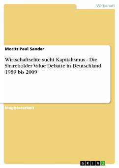 Wirtschaftselite sucht Kapitalismus - Die Shareholder Value Debatte in Deutschland 1989 bis 2009 (eBook, PDF) - Sander, Moritz Paul
