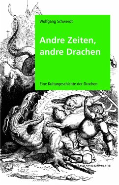 Andre Zeiten, andre Drachen (eBook, ePUB) - Schwerdt, Wolfgang