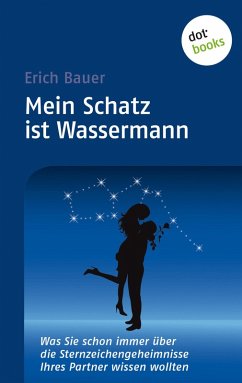 Mein Schatz ist Wassermann (eBook, ePUB) - Bauer, Erich