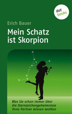 Mein Schatz ist Skorpion (eBook, ePUB) - Bauer, Erich