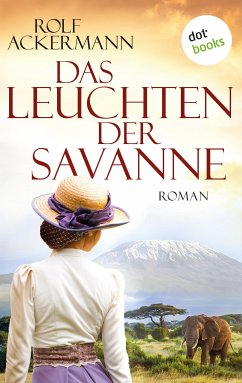 Das Leuchten der Savanne (eBook, ePUB) - Ackermann, Rolf