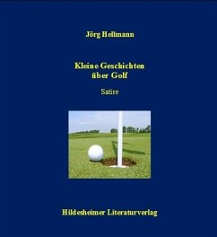 Kleine Geschichten über Golf (eBook, PDF) - Hellmann, Jörg