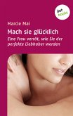 Mach sie glücklich (eBook, ePUB)