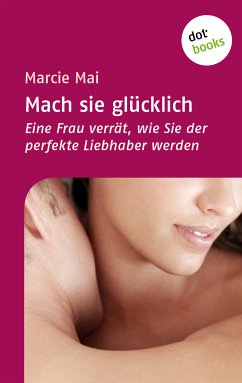 Mach sie glücklich (eBook, ePUB) - Mai, Marcie