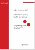 Ich, Kriemhild - Nicht Lieb' genug. Nicht Tod genug (eBook, PDF)
