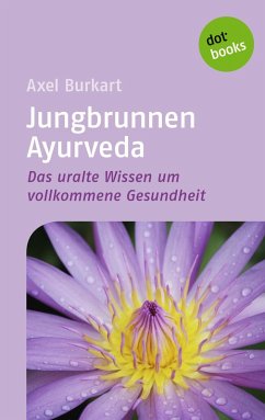 Jungbrunnen Ayurveda (eBook, ePUB) - Burkart, Axel