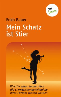 Mein Schatz ist Stier (eBook, ePUB) - Bauer, Erich