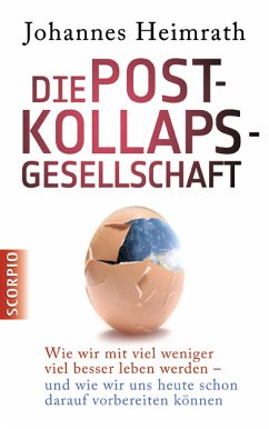 Die Post-Kollaps-Gesellschaft (eBook, PDF) - Heimrath, Johannes