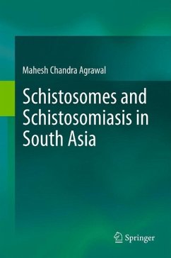 Schistosomes and Schistosomiasis in South Asia (eBook, PDF) - Agrawal, Mahesh Chandra