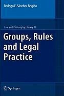 Groups, Rules and Legal Practice (eBook, PDF) - Sánchez Brigido, Rodrigo Eduardo