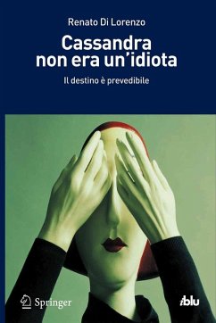 Cassandra non era un'idiota (eBook, PDF) - Di Lorenzo, Renato