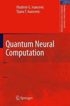 Quantum Neural Computation (eBook, PDF) - Ivancevic, Vladimir G.; Ivancevic, Tijana T.