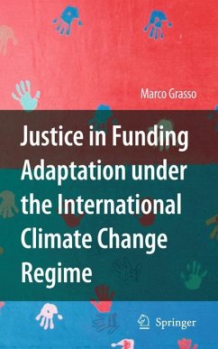 Justice in Funding Adaptation under the International Climate Change Regime (eBook, PDF) - Grasso, Marco