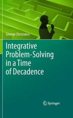 Integrative Problem-Solving in a Time of Decadence (eBook, PDF) - Christakos, George