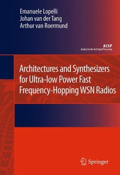 Architectures and Synthesizers for Ultra-low Power Fast Frequency-Hopping WSN Radios (eBook, PDF) - Lopelli, Emanuele; van der Tang, Johan; van Roermund, Arthur H.M.