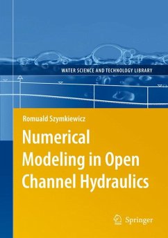 Numerical Modeling in Open Channel Hydraulics (eBook, PDF) - Szymkiewicz, Romuald