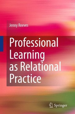 Professional Learning as Relational Practice (eBook, PDF) - Reeves, Jenny