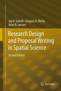 Research Design and Proposal Writing in Spatial Science (eBook, PDF) - Gatrell, Jay D.; Bierly, Gregory D.; Jensen, Ryan R.