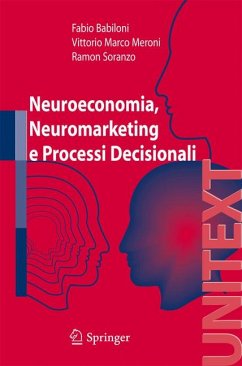 Neuroeconomia, neuromarketing e processi decisionali nell uomo (eBook, PDF) - Babiloni, Fabio; Meroni, Vittorio; Soranzo, Ramon