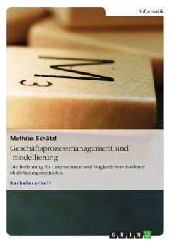 Geschäftsprozessmanagement und -modellierung (eBook, PDF) - Schätzl, Mathias