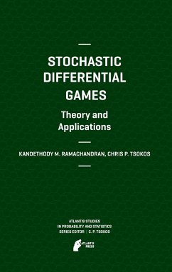 Stochastic Differential Games. Theory and Applications (eBook, PDF) - Ramachandran, Kandethody M.; Tsokos, Chris P.