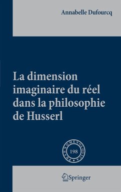 La dimension imaginaire du réel dans la philosophie de Husserl (eBook, PDF) - Dufourcq, Annabelle