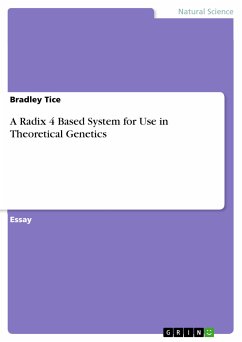 A Radix 4 Based System for Use in Theoretical Genetics (eBook, PDF) - Tice, Bradley