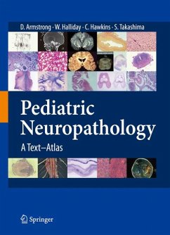 Pediatric Neuropathology (eBook, PDF) - Armstrong, Dawna; Halliday, William; Hawkings, Cynthia; Takashima, Sachio