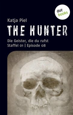 Die Geister, die du rufst / The Hunter Bd.8 (eBook, ePUB) - Piel, Katja