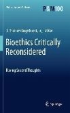 Bioethics Critically Reconsidered (eBook, PDF)