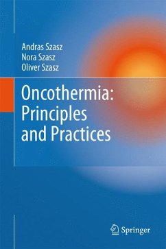 Oncothermia: Principles and Practices (eBook, PDF) - Szasz, Andras; Szasz, Nora; Szasz, Oliver