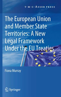 The European Union and Member State Territories: A New Legal Framework Under the EU Treaties (eBook, PDF) - Murray, Fiona