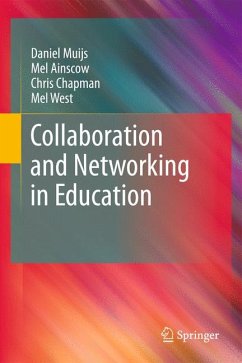 Collaboration and Networking in Education (eBook, PDF) - Muijs, Daniel; Ainscow, Mel; Chapman, Chris; West, Mel