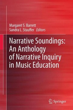 Narrative Soundings: An Anthology of Narrative Inquiry in Music Education (eBook, PDF)
