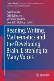 Reading, Writing, Mathematics and the Developing Brain: Listening to Many Voices (eBook, PDF)